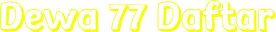 Dewa 77 Daftar